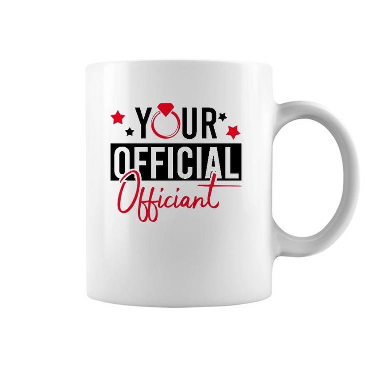 Your Official Officiant Groom Bride Couple Wedding Marriage Coffee Mug