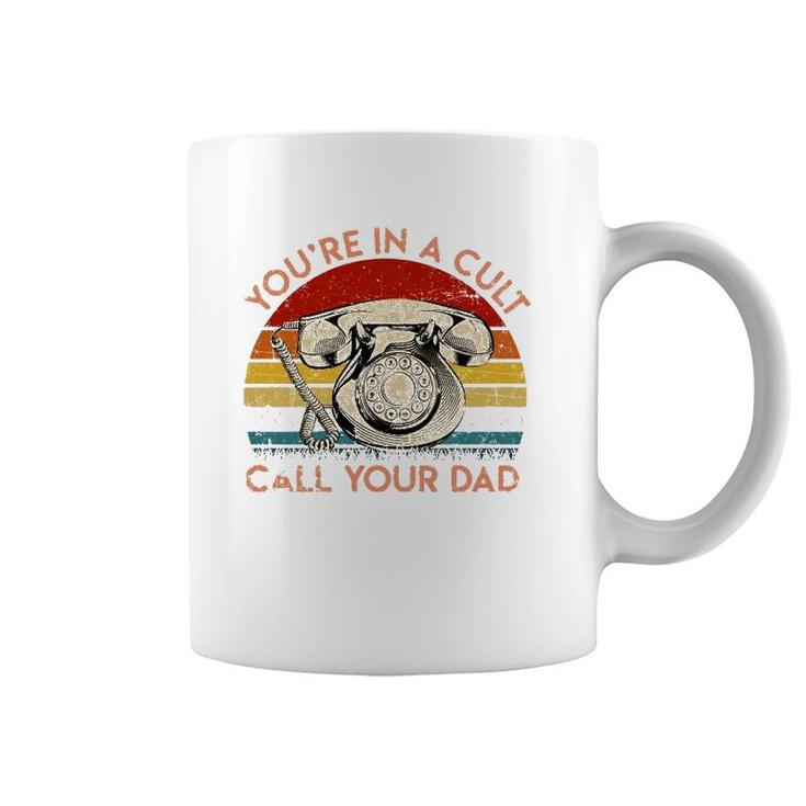 You're In A Cult Call Your Dad Essential Coffee Mug