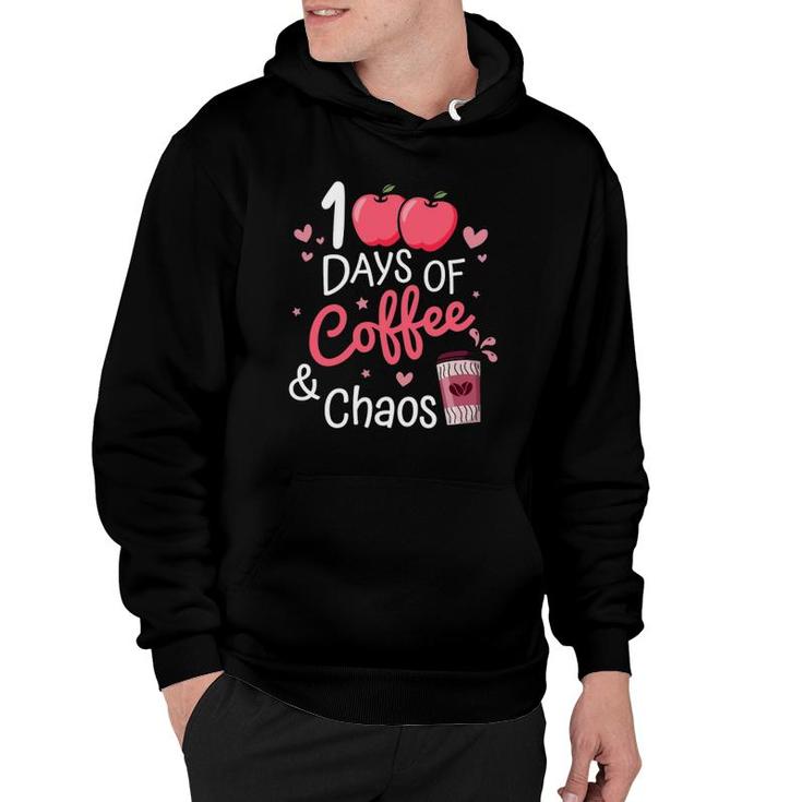 100 Days Of Coffee And Chaos Happy 100Th Day School Teacher Hoodie