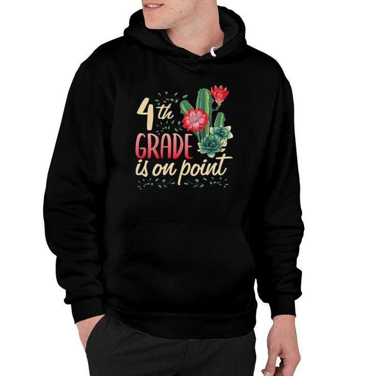 4Th Grade Is On Point First Day Teacher Cactus Fun Classroom Hoodie
