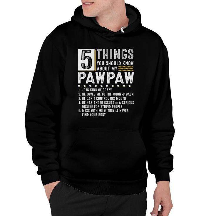 5 Things You Should Know About My Pawpaw Funny List Ideas Hoodie