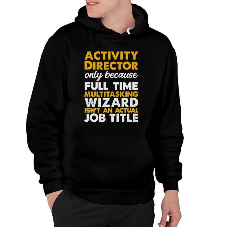 Activity Director Isn't An Actual Job Title Hoodie