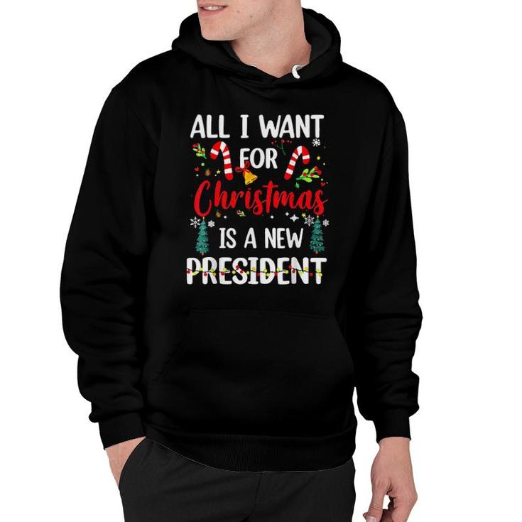 All I Want For Christmas Is A New President Christmas Sweat Hoodie