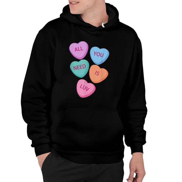 All You Need Is Luv Hearts Candy Love Valentine's Hoodie