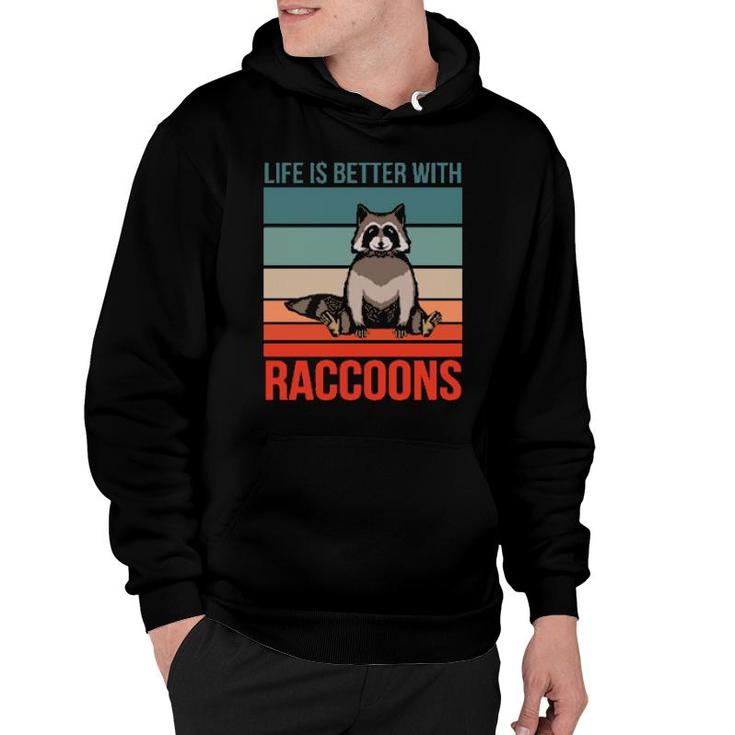 Animal Quote Life Is Better With Raccoons  Hoodie