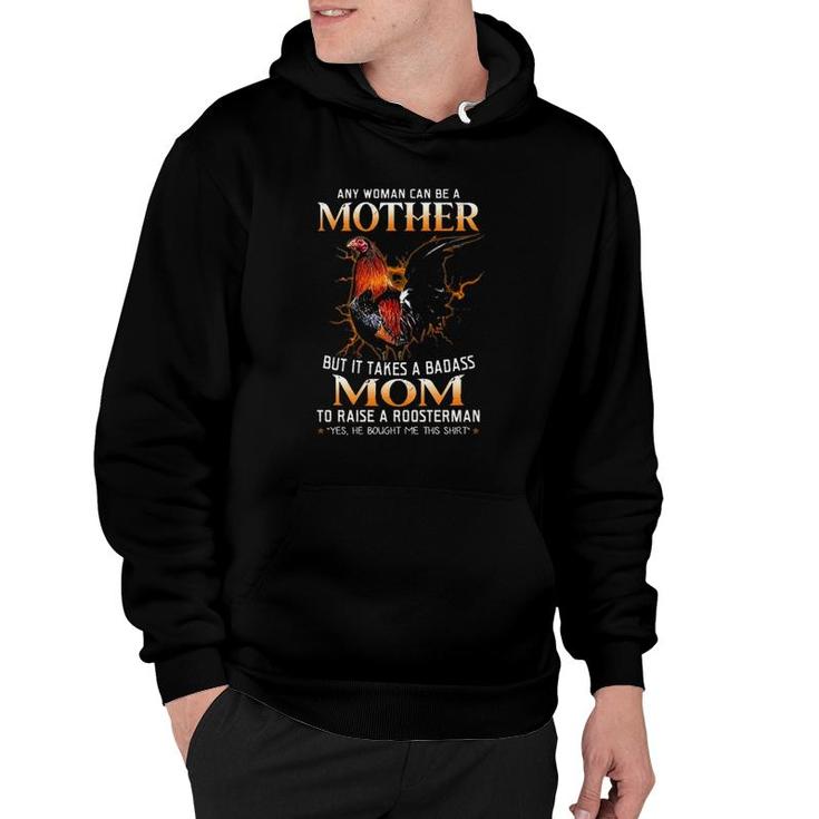 Any Woman Can Be A Mother But It Takes A Badass Mom To Raise A Roosterman Yes He Bought Me This  Lightning Rooster Owner Portrait Distressed Hoodie