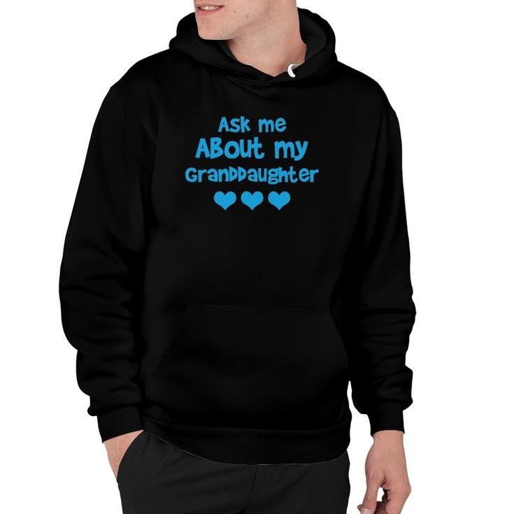 Ask Me About My Granddaughter - Grandmother Hoodie