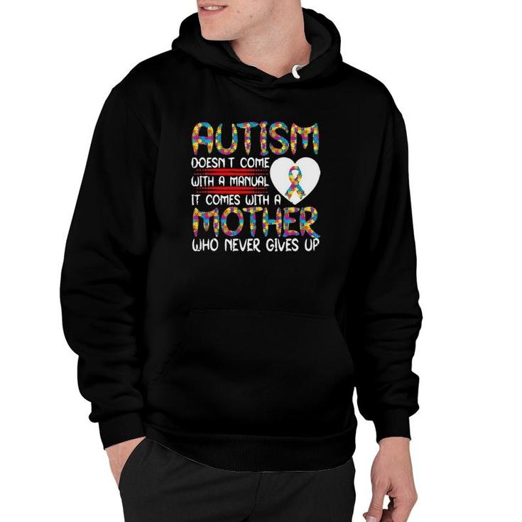 Autism Doesn’T Come With A Manual It Comes With A Mother Who Never Gives Up Version2 Hoodie