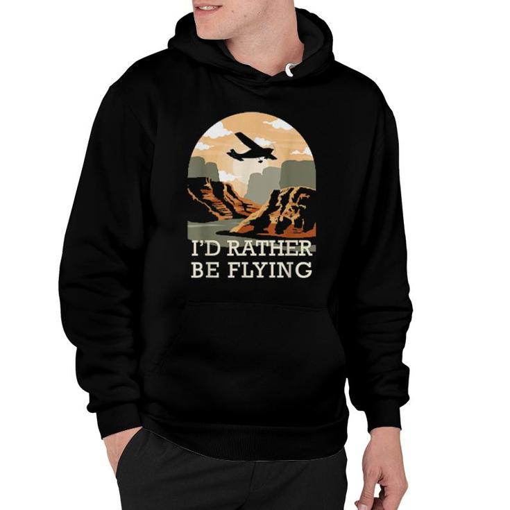 Aviation I'd Rather Be Flying Airplane Decor Aviation Zitate Hoodie