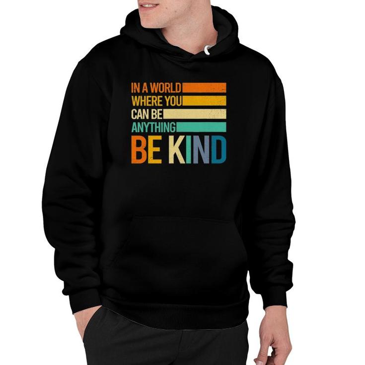 Be Kind Inspirational Positive Vibes Kindness Positive Quote Hoodie
