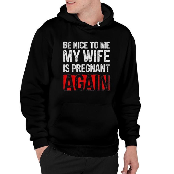 Be Nice To Me My Wife Hoodie