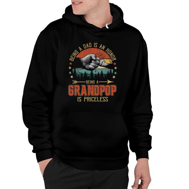 Being A Dad Is An Honor Being A Grandpop Is Priceless Hoodie