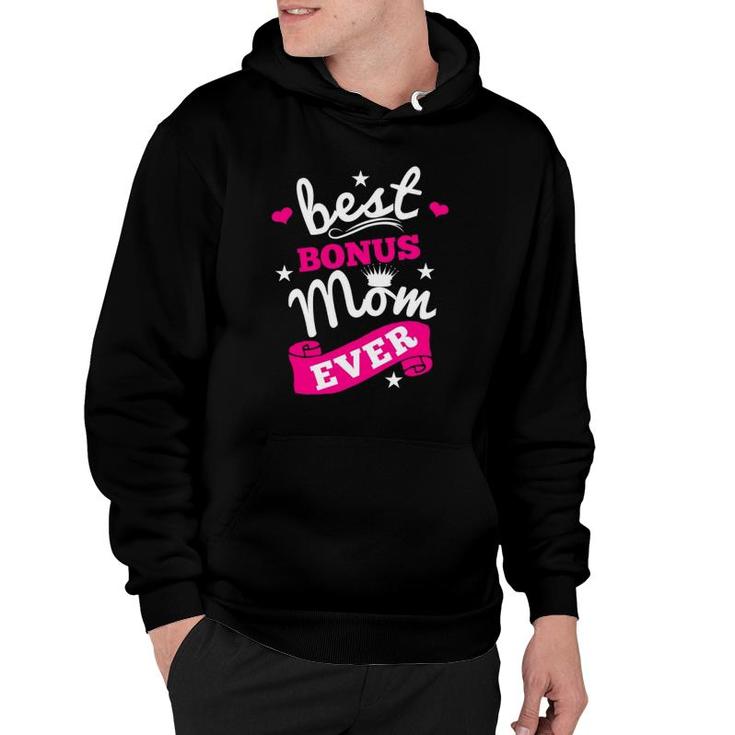 Best Bonus Mom Ever Step Mother Second Mom Mothers Day Hoodie