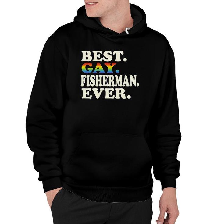 Best Gay Fisherman Ever Gay Gender Equality Funny Fishing Hoodie