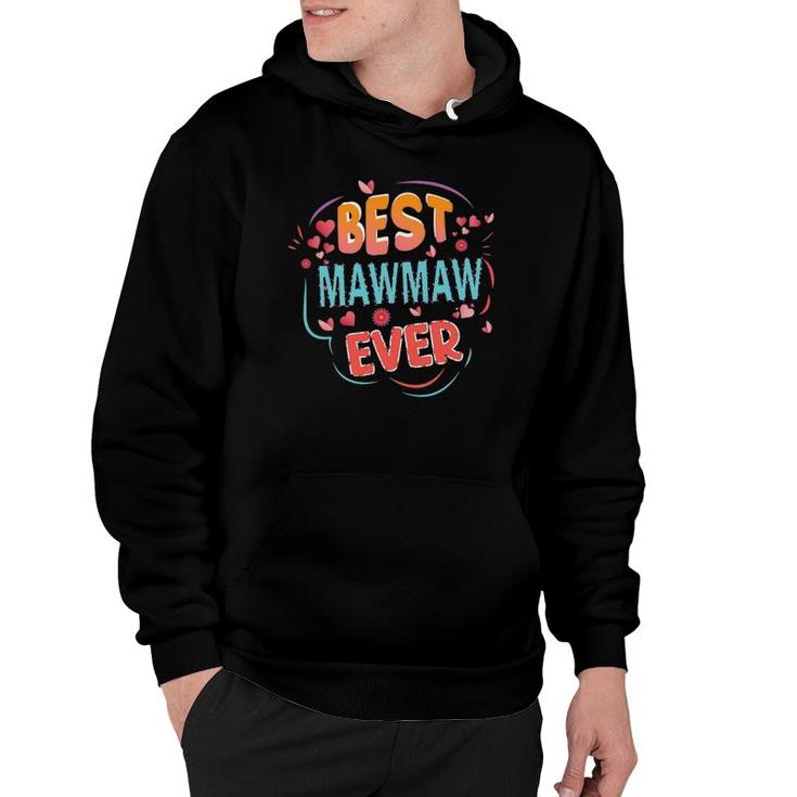 Best Mawmaw Ever Grandma Mother's Day Christmas Gifts Hoodie