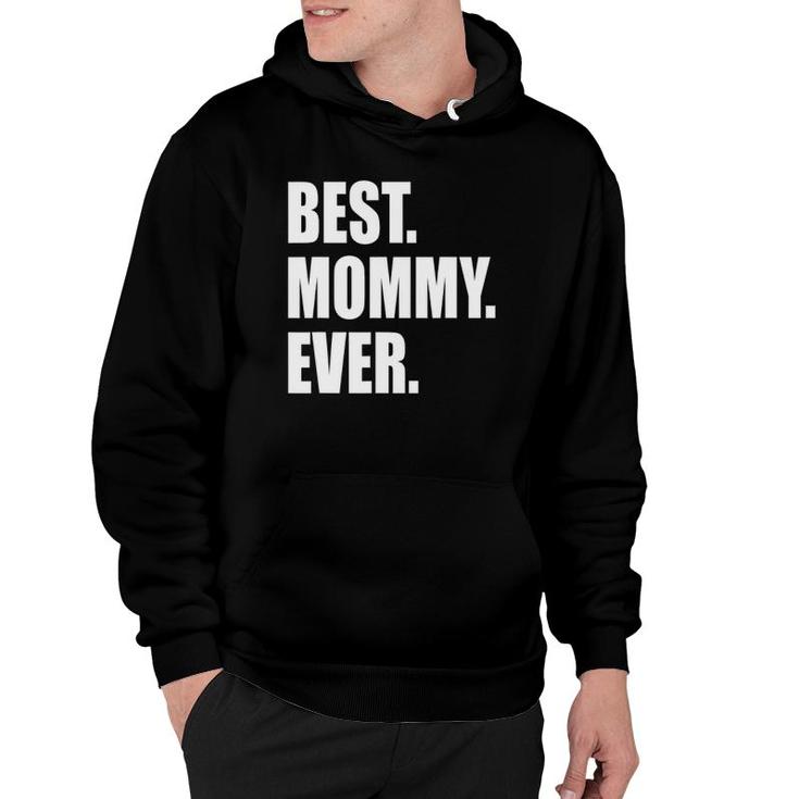 Best Mommy Ever  Wife And Mom  For Mother Day Hoodie