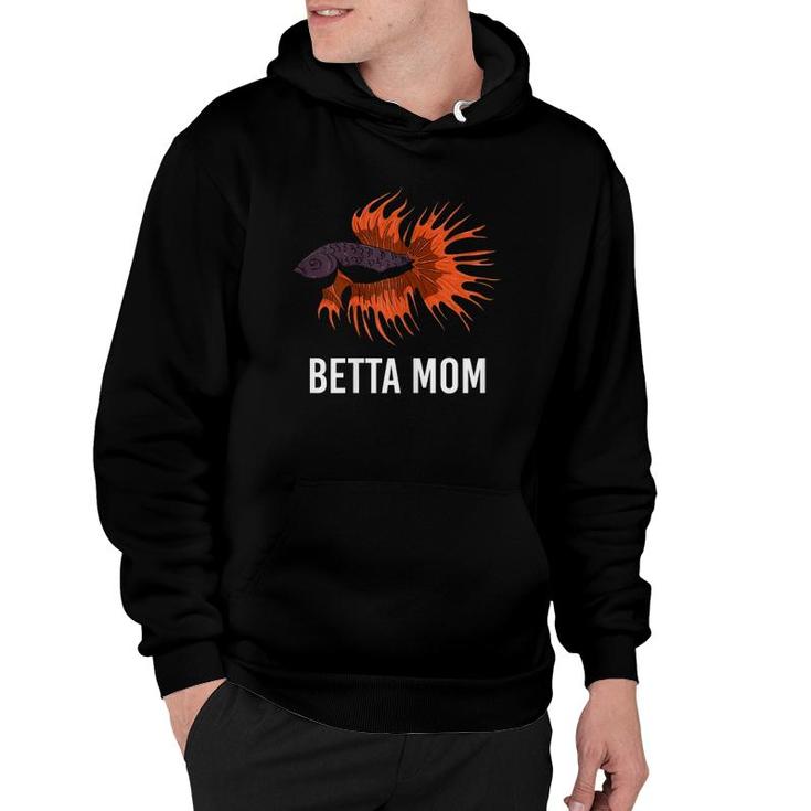 Betta Mom Funny Mother Fish Saying Aquarium Mum Gift Hoodie