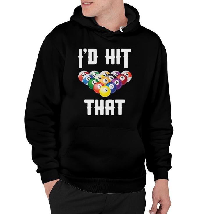 Billiards Funny I'd Hit That Pool Balls Player Hoodie