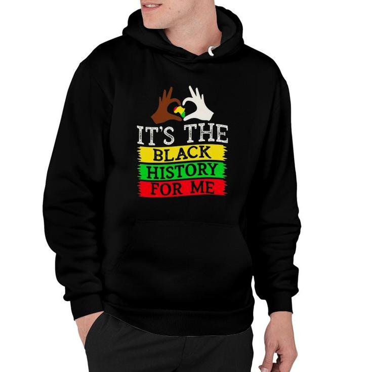 Black History Month It's The Black History For Me Hoodie