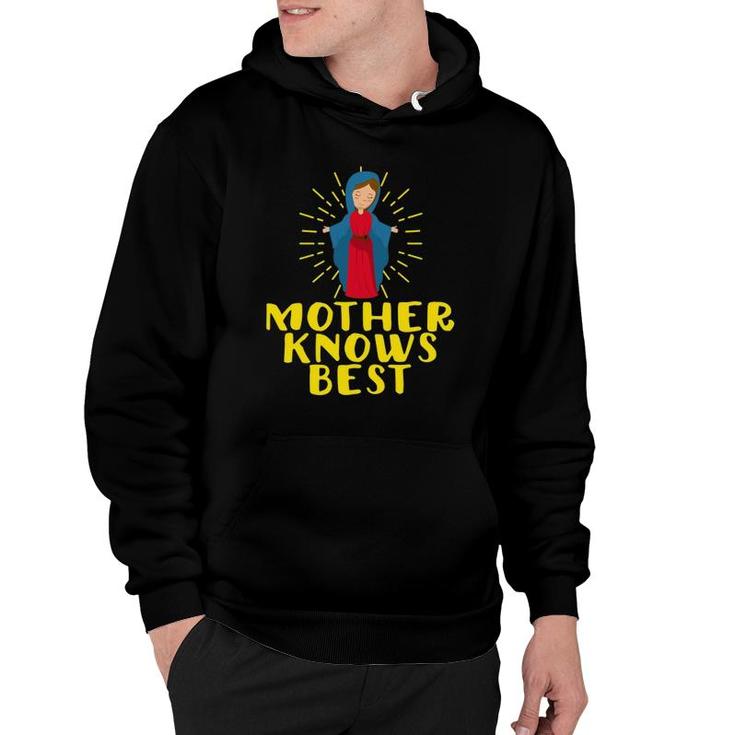 Blessed Mother Mary Knows Best Catholic Mother's Day Gifts Hoodie