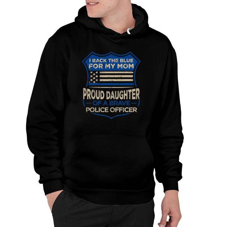 Blue Thin Line I Back The Blue For My Mom Proud Daughter Hoodie
