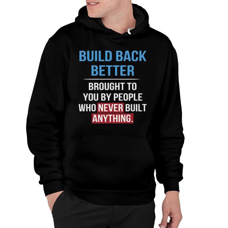 Built Back Better Brought To You By People Who Never Built Anything ...