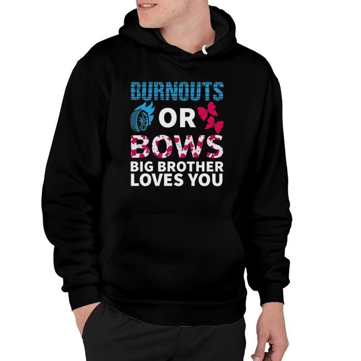 Burnouts Or Bows Big Brother Loves You Gender Reveal Party Hoodie