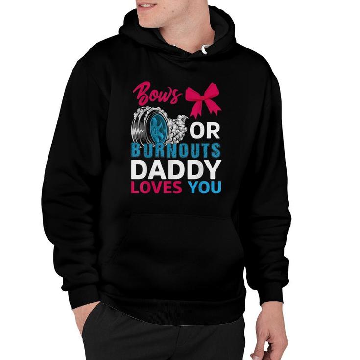 Burnouts Or Bows Daddy Loves You Gender Reveal Party Baby Hoodie