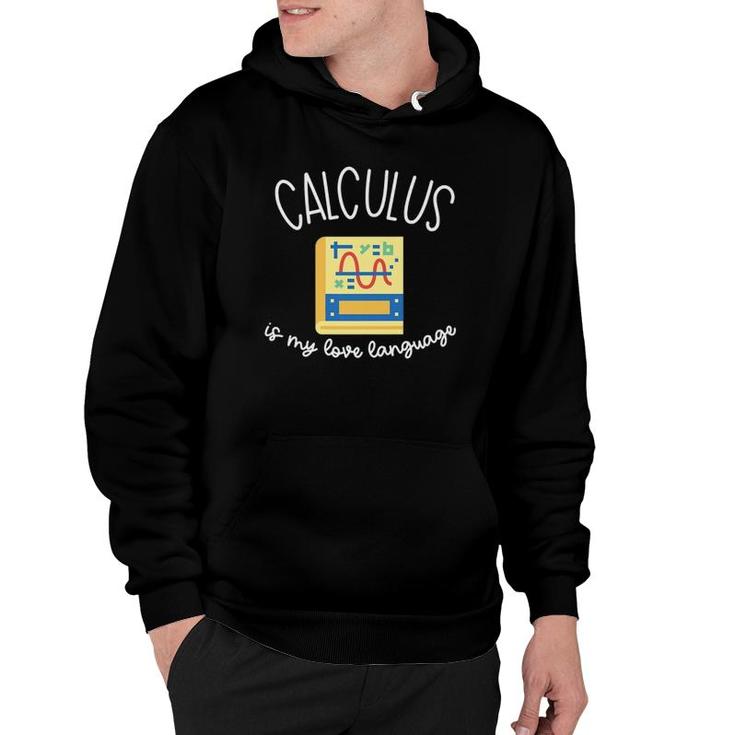 Calculus Is My Love Language Funny Math For Men & Women  Hoodie