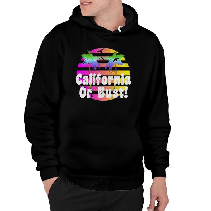 California Or Bust Distressed Family Vacation Gift Hoodie