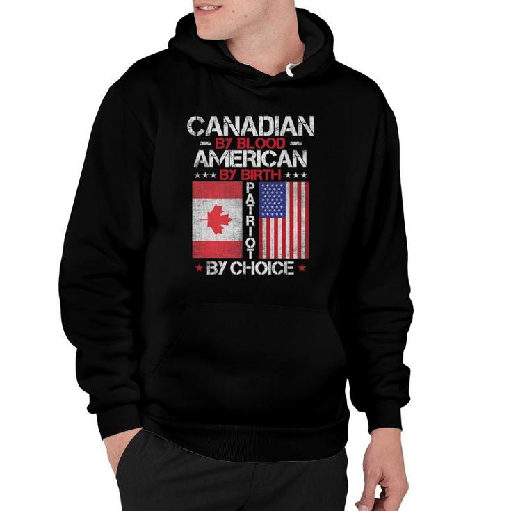 Canadian By Blood American By Birth Patriot By Choice Hoodie