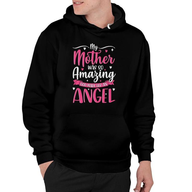 Christian Mom My Mother Was So Amazing God Made Her An Angel Hoodie
