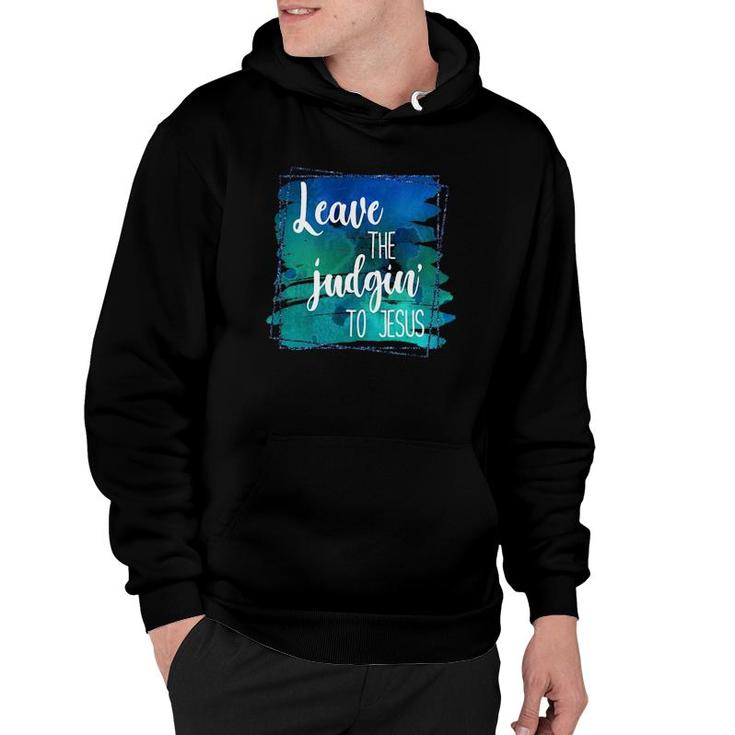 Colorful Distressed Leave The Judgin' To Jesus Faith Hoodie