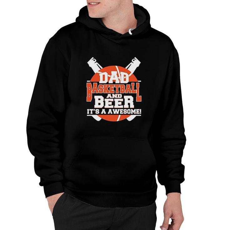Dad Basketball And Beer Its A Awesome Hoodie