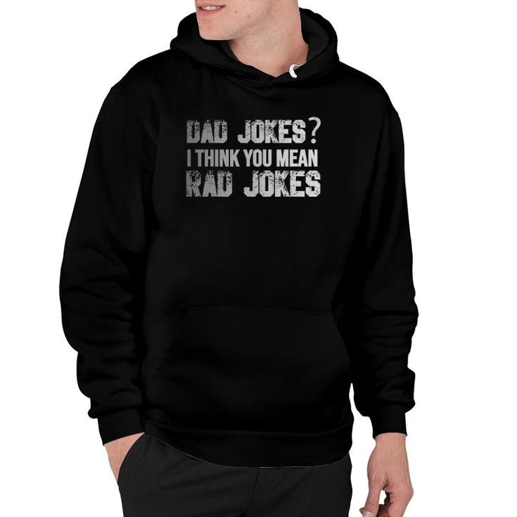 Dad Jokes You Mean Rad Jokes Funny Father's Day Gift Hoodie