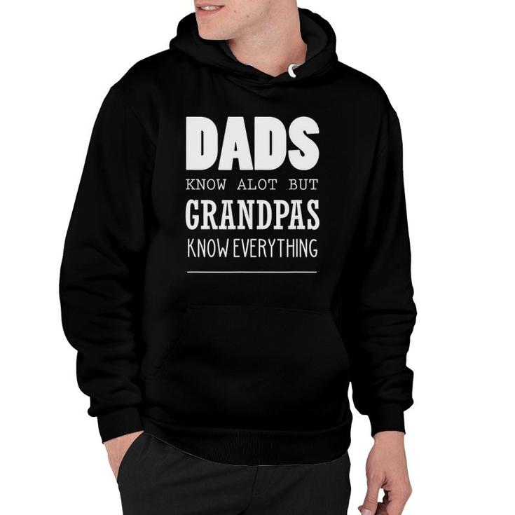 Dads Know Alot But Grandpas Know Everything Hoodie
