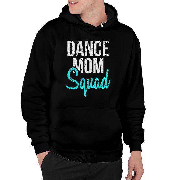 Dance Mom Squad For Cool Mother Days Gift Hoodie