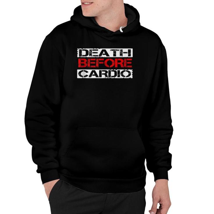 Death Before Cardio Gym Workout Gift  Hoodie