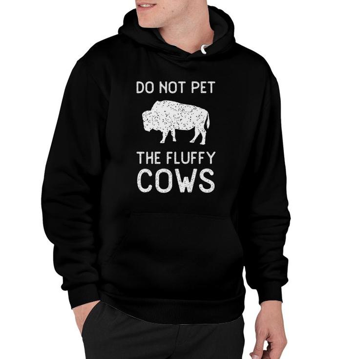 Do Not Pet The Fluffy Cows Vintage National Park Funny Bison Hoodie