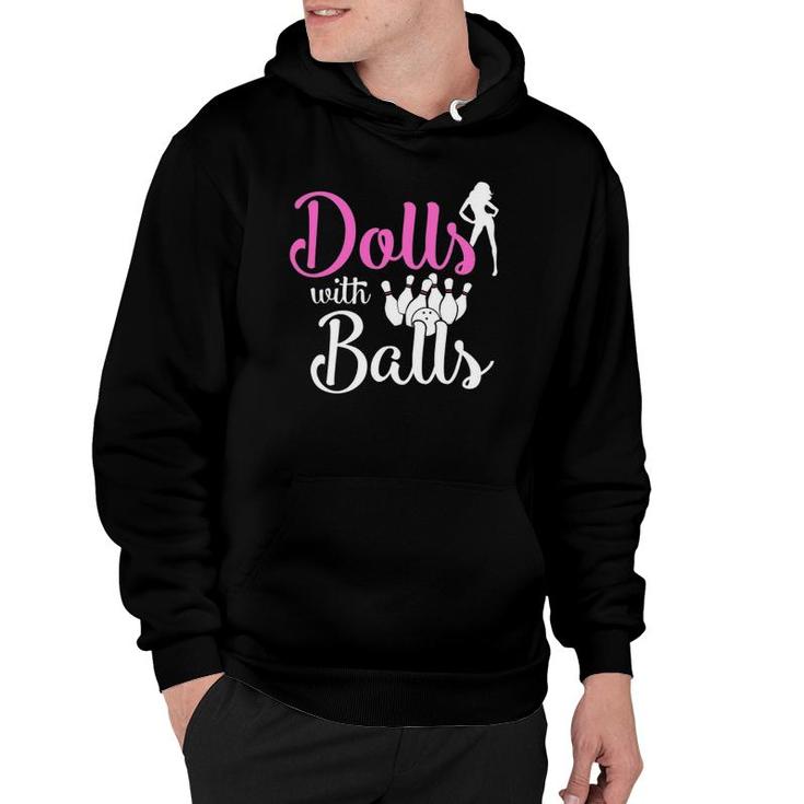 Dolls With Balls - Bowling Girls Trip Team Bowler Funny Gift Hoodie
