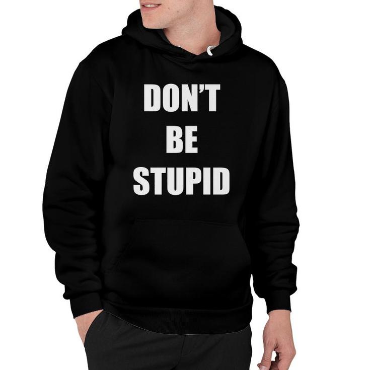 Don't Be Stupid Allergic To Stupid Hoodie