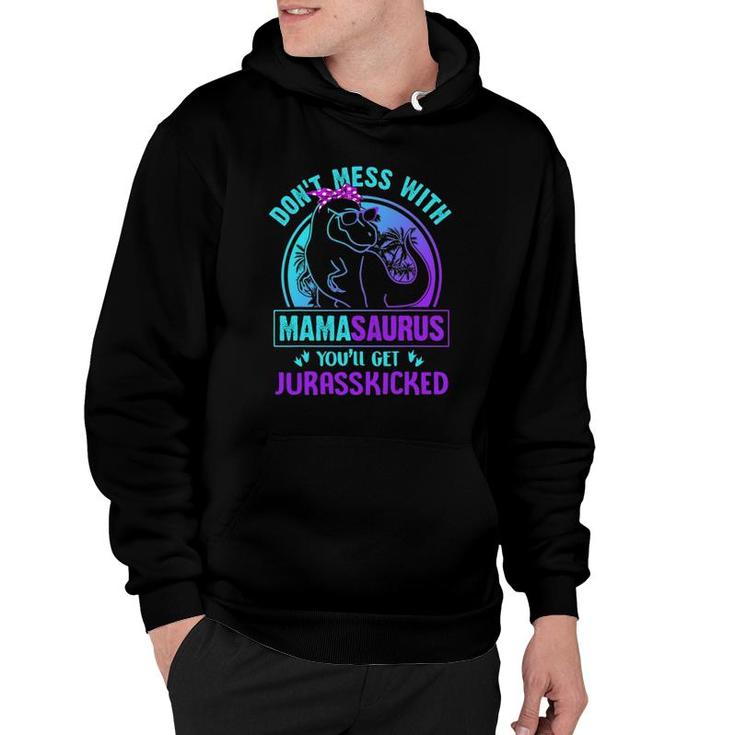 Don't Mess With Mamasaurusrex Mother's Day Hoodie