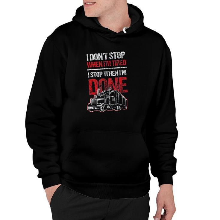 Dont Stop When Tired Funny Trucker Hoodie