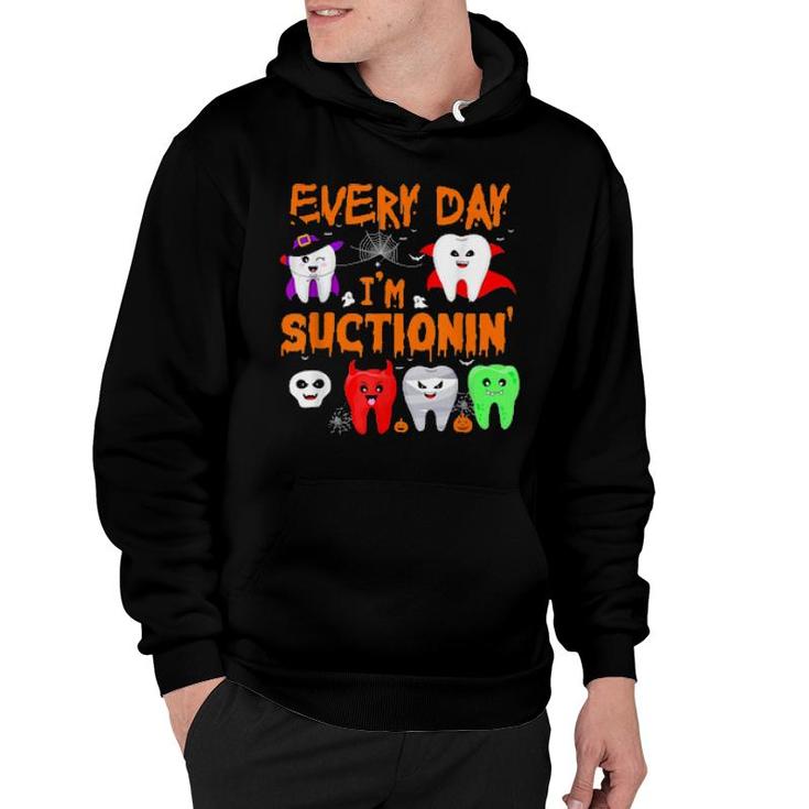 Every Day I'm Suctionin' Witchth Dental Dentist Squad  Hoodie
