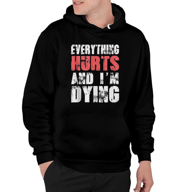 Everything Hurts Im Dying Fitness Workout Gym Hoodie