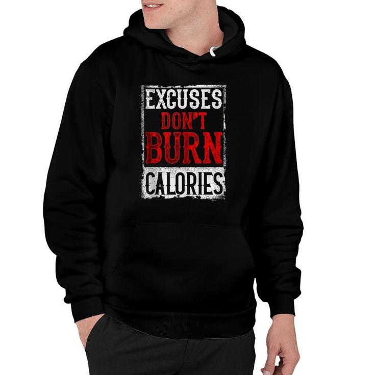 Excuses Don't Burn Calories Motivational Gym Workout Hoodie