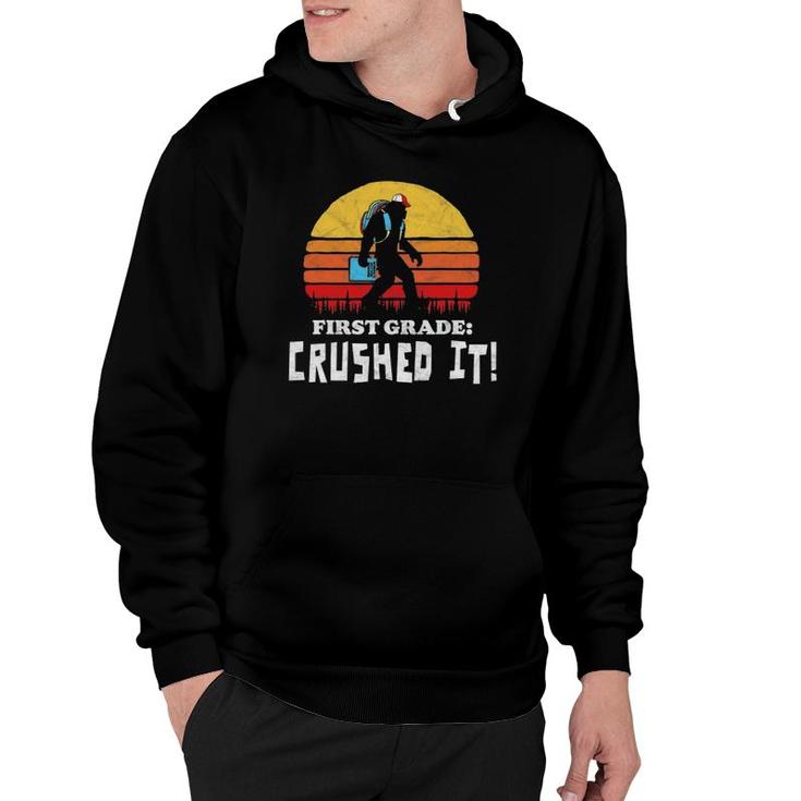 First Grade Crushed It Funny Bigfoot End Of School Year Hoodie