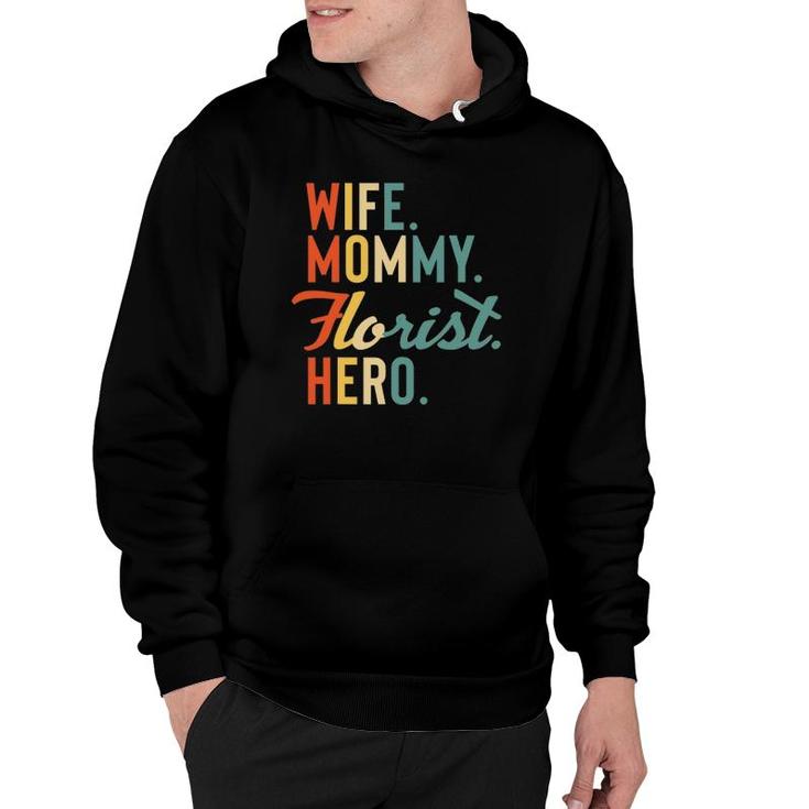 Florist Mothers Day  Mom Mommy Wife Hero Gift Hoodie