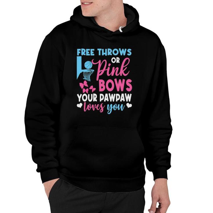 Free Throws Or Pink Bows Pawpaw Loves You Gender Reveal Hoodie