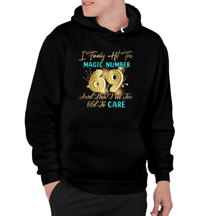 Funny 69Th Birthday Gag Gift Finally 69 Years Old Hoodie